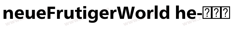 neueFrutigerWorld he字体转换